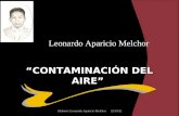 “CONTAMINACIÓN DEL AIRE” Leonardo Aparicio Melchor 20/07/2015Elaboró: Leonardo Aparicio Melchor.