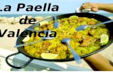 La Paella de Valencia. Valencia Es un plato muy tipico de España.