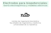 Electrodos para biopotenciales: teoría electroquímica y modelos eléctricos núcleo de ingeniería biomédica facultades de ingeniería y medicina universidad.