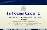 Presentación del cursoUniversidad de AntioquiaInformática I Sesión 01: Presentación del Curso Departamento de Ingeniería Electrónica y de Telecomunicaciones.