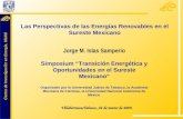 Centro de Investigación en Energía, UNAM Centro de Investigación en Energía, UNAM Jorge M. Islas Samperio Simposium “Transición Energética y Oportunidades.
