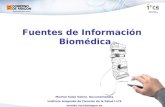 Fuentes de Información Biomédica Montse Salas Valero. Documentalista Instituto Aragonés de Ciencias de la Salud I+CS msalas.iacs@aragon.es.