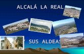 ALCALÁ LA REAL Y SUS ALDEAS. ÍNDICE Información Alcalá la Real. Información La Pedriza. Información Charilla. Información La Rabita. Información Santa.