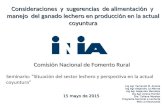 Consideraciones y sugerencias de alimentación y manejo del ganado lechero en producción en la actual coyuntura 15 mayo de 2015 Ing Agr Yamandú M. Acosta.