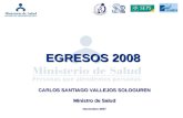 EGRESOS 2008 CARLOS SANTIAGO VALLEJOS SOLOGUREN Ministro de Salud Noviembre 2007.