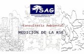 Consultoría Ambiental MEDICIÓN DE LA RSE. SAG S.A. Es una empresa de consultoría ambiental, creada en julio de 1998. La sociedad está compuesta por personas.