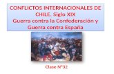 CONFLICTOS INTERNACIONALES DE CHILE. Siglo XIX Guerra contra la Confederación y Guerra contra España Clase N°32.
