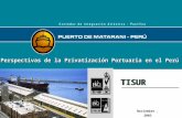 TISUR Noviembre, 2003 Perspectivas de la Privatización Portuaria en el Perú.