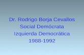 Dr. Rodrigo Borja Cevallos Social Demócrata Izquierda Democrática 1988-1992.