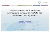 “Valores Internacionales en Mercados Locales: Rol de las Centrales de Depósito” Sao Paulo, 10 de Noviembre, 2006 Francis Stenning Presidente Ejecutivo.