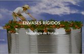 ENVASES RÍGIDOS Tecnología de frutas I 1Dra. Lourdes Yañez.