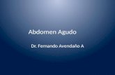 Abdomen Agudo Dr. Fernando Avendaño A. Abdomen Agudo Definición  Proceso patológico intraabdominal de reciente inicio, que cursa con dolor, repercusiones.