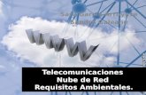 Telecomunicaciones Nube de Red Requisitos Ambientales. Sara García Arroyave Sandra Galeano.