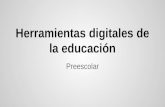 Herramientas digitales de la educación Preescolar.