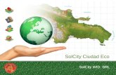 SolCity WID SRL SolCity Ciudad Eco. SolCity WID SRL En formato de Fideicomiso se crea una entidad, donde participan: 1. Banreservas. 2. Propietario tierra.