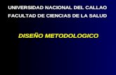 UNIVERSIDAD NACIONAL DEL CALLAO FACULTAD DE CIENCIAS DE LA SALUD DISEÑO METODOLOGICO.