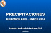 PRECIPITACIONES DICIEMBRE 2009 – ENERO 2010 PRECIPITACIONES Febrero 2010 Instituto Nacional de Defensa Civil.