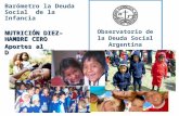 Barómetro la Deuda Social de la Infancia NUTRICIÓN DIEZ– HAMBRE CERO Aportes al Diagnóstico Observatorio de la Deuda Social Argentina.