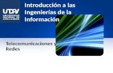 Introducción a las Ingenierías de la Información Telecomunicaciones y Redes.