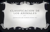 CLASIFICACIÓN DE LOS ANIMALES EJERCICIO DE POWER POINT #1.
