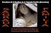 El “Amén”de la Cantata 61 de Bach nos recuerda que Dios guía nuestras familias Escultura de la Basílica de la Sagrada Familia.