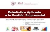 Sesión 01: Introducción y recolección de datos Profesora: Dra. Alejandrina Gonzales Ochoa Profesora: Dra. Alejandrina Gonzales Ochoa Mail: agonzaleso@usmp.pe.