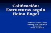Calificación: Estructuras según Heino Engel Profesora : Claudia Castro Asignatura: Arquitectura y Estructuras Fecha: 22/06/2009.
