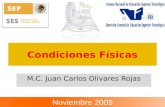 Condiciones Físicas M.C. Juan Carlos Olivares Rojas Noviembre 2009.