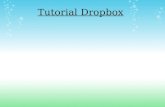 Tutorial Dropbox. ¿Qué es Dropbox? Es un disco duro en la nube, donde puedes guardar los archivos que tu quieras desde tu computador y sicronizarlos en.