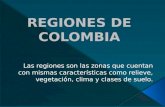 Colombia se divide en seis regiones: amazonia, insular, Caribe, andina, pacífica y Orinoquia.