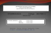 EPIDEMIOLOGIA Código 2017989-1 MEDICINA Docente: Carlos Arturo Sarmiento Limas e-mail: casarmientol@unal.edu.co.