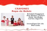 CRAYONES Ropa de Bebés Kristell Faggioni Ana Belén Leyton Galo Verduga Carlos Aguirre Investigación de Mercado.