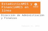 EstadisticAMIS y FinanciAMIS en línea Dirección de Administración y Finanzas Febrero 11, 2014.