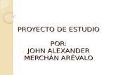 PROYECTO DE ESTUDIO POR: JOHN ALEXANDER MERCHÁN ARÉVALO.
