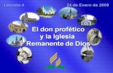El don profético y la Iglesia Remanente de Dios Lección 4 24 de Enero de 2009.