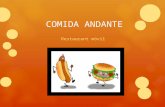 COMIDA ANDANTE Restaurant móvil. Es un restaurante móvil, que permite más flexibilidad a la vez que menos costes y puede convertirse en un negocio rentable.