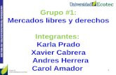 UNIVERSIDAD TECNOLÓGICA ECOTEC. ISO 9001:2008 1 Grupo #1 UNIVERSIDAD ECOTEC Grupo #1: Mercados libres y derechos Integrantes: Karla Prado Xavier Cabrera.