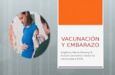 VACUNACIÓN Y EMBARAZO Angélica María Monroy R. Octavo semestre medicina Universidad ICESI.