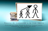 Proceso de transición a la Vida Adulta Universidad del Turabo, Escuela de Educación, Programa Graduado Preparado por: Prof. Jessica Díaz Vázquez 4 de octubre.