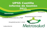 Urgencias Hospitalización I nivel Hospitalización II nivel Consulta Ambulatoria y P&P Odontología Laboratorio Farmacia UPSS Castilla Informe de Gestión.