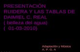 AUTOMATICO A. P. G. A PRESENTACIÓN RUIDERA Y LAS TABLAS DE DAIMIEL C. REAL ( belleza del agua) ( 01-03-2010) Adaptación y Música A. P. G. A.