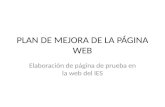 PLAN DE MEJORA DE LA PÁGINA WEB Elaboración de página de prueba en la web del IES.