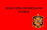 SELECCIÓN ESPAÑOLA DE FÚTBOL. INTRODUCCIÓN Unión Europea de Asociaciones de Fútbol Federación Internacional de Asociaciones de Fútbol.
