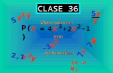 CLASE 36 –3 x x 3 3 2 2 x x y y 2,1 y y 5x5x 5x5x 7 7 x x 2 2 y y 5 5 = 7 x 0 0 ( x  0) 4 x x 3 +2 x x 2 –1 P( x ) =