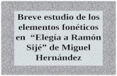 Breve estudio de los elementos fonéticos en “Elegía a Ramón Sijé” de Miguel Hernández.