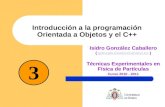 Introducción a la programación Orientada a Objetos y el C++ Isidro González Caballero ( gonzalezisidro@uniovi.es )gonzalezisidro@uniovi.es Técnicas Experimentales.