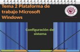 Lic. Claudia Román Tema 2 Plataforma de trabajo Microsoft Windows Configuración del sistema.