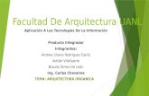Facultad De Arquitectura UANL Aplicación A Las Tecnologías De La Información Producto Integrador Integrantes: Andrea Liliana Rodríguez Cantú Adrián Villafuerte.