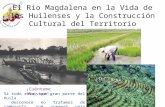 El Río Magdalena en la Vida de los Huilenses y la Construcción Cultural del Territorio ¡Cuénteme Maestro! Si todo esto, que gran parte del Huila desconoce.