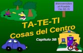 TA-TE-TI Cosas del Centro Capítulo 3B Bienvenidos al Pueblo TA-TE-TI.